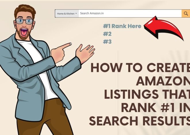 How to Create Amazon Listings That Rank #1 in Search Results